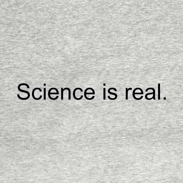 Science is real - black print by Politix